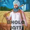 Simar Sekha, Gurrie & Pav Deep - Bhola Jatt - Single
